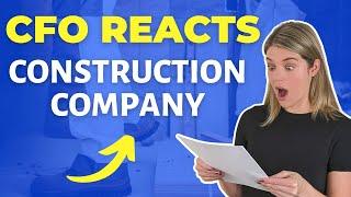 CFO reviews a Construction Company Financials