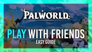 Play With Friends | Palworld SIMPLE GUIDE | No Dedicated Server