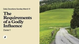 The Requirements of a Godly Influence – Daily Devotional