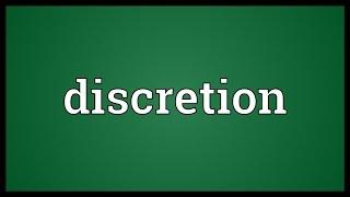 Discretion Meaning