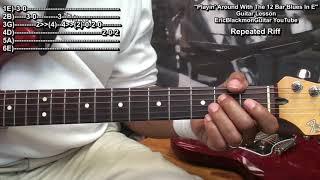 Playing Around With The 12 Bar Blues In E Guitar Lesson -@EricBlackmonGuitar Blues Guitar Lessons