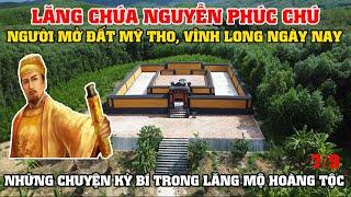 Lăng Chúa Nguyễn Phúc Chú, Người Mở Đất Mỹ Tho, Vĩnh Long Ngày Nay, Bí Ẩn Trong Lăng Hoàng Tộc!!