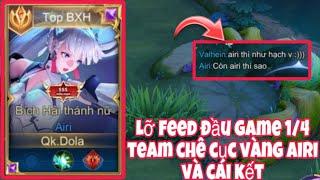 " Review Full Một Trận Đấu " Part 2 Cầm Airi vô Tình Feed 4 Mạng Đầu Game Bị Team Chê Và Cái Kết