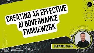 How Do You Create An Effective AI Governance Framework?