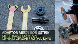 Merubah mesin bor menjadi gergaji besi kayu granit keramik dengan adaptor bor mesin