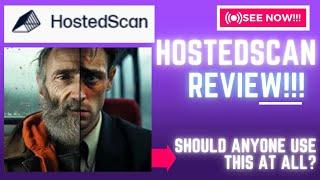 HostedScan Review -Should Anyone Use This Tool At ALL Or NOT?See(Check Before use)