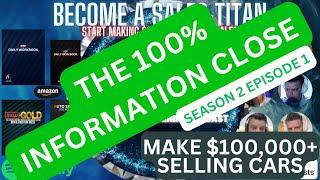 The 100% Information Close! s2e1 - Poor2Pro Car Sales Training Podcast
