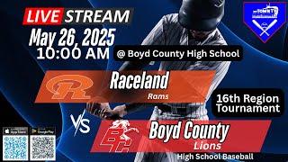 16th Region Baseball Tournament Opening Round - Raceland vs Boyd County @ Boyd County.   Watch at My