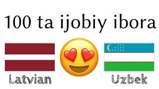 100 ta ijobiy ibora +  ta qoʻshimcha - Latishcha + Oʻzbekcha - (til tashuvchisi)