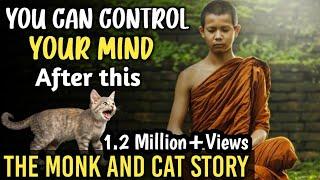 YOU CAN CONTROL YOUR MIND AFTER THIS | The monk and cat story | Buddhist story |