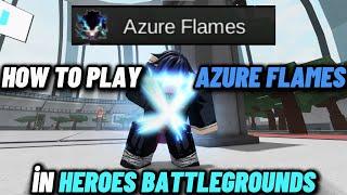 EVERYTHING YOU NEED TO KNOW ABOUT AZURE FLAMES! (How To Play Azure Flames İn Heroes Battlegrounds