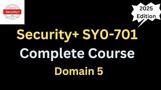 CompTIA Security+ SY0-701 Full Course 2025 - Domain 5