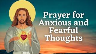 Prayer for Anxious and Fearful Thoughts | Jesus, I Trust in You