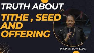 All You Need To Know About TITHE, SEED and OFFERING  // PROPHET LOVY L. ELIAS