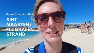 Kreuzfahrt Karibik SINT MAARTEN - Flughafenstrand Maho Beach auf eigene Faust