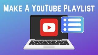 How to Make a Playlist on YouTube 2024