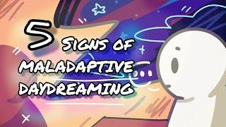 5 Signs of Maladaptive Daydreaming