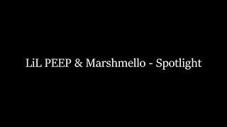 LiL PEEP & Marshmello - Spotlight(Lyrics)