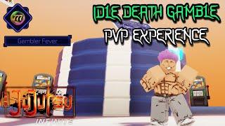 IDLE DEATH GAMBLE PVP EXPERIENCE (JUJUTSU INFINITE)