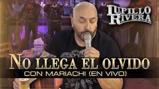 NO LLEGA EL OLVIDO | Lupillo Rivera con MARIACHI (En VIVO)