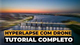 PARE DE FAZER HYPERLAPSES COM DRONE ERRADO! TUTORIAL COMPLETO