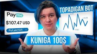 KUNIGA 100$ TOPADIGAN Treyding BOT