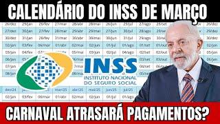 CARNAVAL VAI ATRASAR PAGAMENTO DOS BENEFÍCIOS DO INSS! SAIU CALENDÁRIO DO INSS DE MARÇO