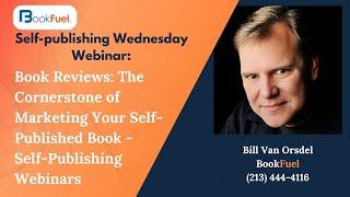 Book Reviews: The Cornerstone of Marketing Your Self Published Book - Self Publishing Webinars