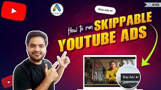 How To Create Skippable Ads On YouTube | Run Skippable Ads on YouTube | Run Ads on YouTube