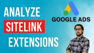 Analyze Sitelinks Extensions Data in Google Ads