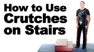 Using Crutches on Stairs - Ask Doctor Jo