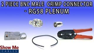 2 Piece BNC Male Crimp Connector For RG58 Plenum - Perfect For DIY Installs!