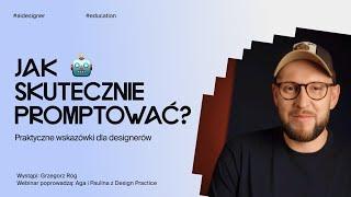  Jak skutecznie tworzyć prompty do narzędzi AI? Praktyczne wskazówki dla designerów | Webinar