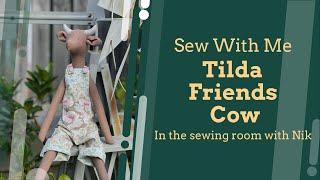 Tilda Cow Sew Along!!   Sew this free pattern with me