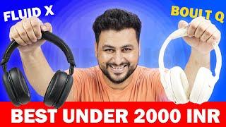 Boult Q vs Boult Fluid X | Best Headphone in 1999 INR | Music, Gaming and Battery 