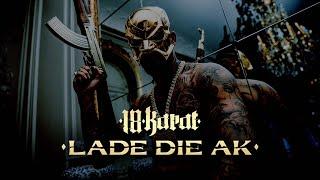 18 KARAT - LADE DIE AK [official Video] prod. by ThisisYT