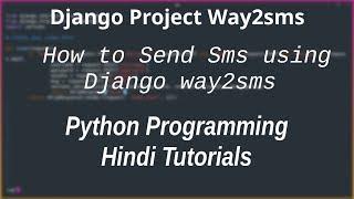 (HINDI) Python Programming: How to send sms using Django Project in hindi