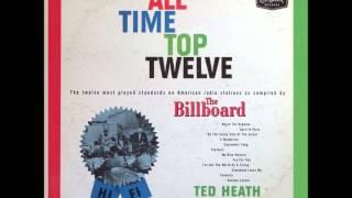 TED HEATH - All Time Top Twelve