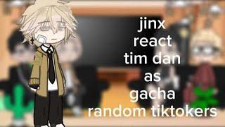 Jinx/characters | react to | kim dan as gacha random tiktokers|part 1? | //|AU |