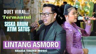 DUET  Viral !! Termantul - SISKA ARUM Feat ATIM SATUS Lintang Asmoro Campursari || SHAKA MUSIC