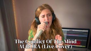 The Conflict Of The Mind - AURORA (Live Cover)