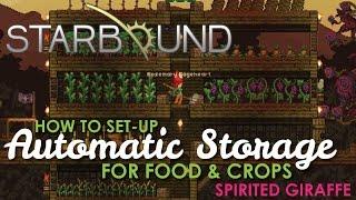 How to set-up Automatic Storage for Food, Starbound Spirited Giraffe