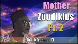 Bro C. Freeman El |  Mother Zuudikius Part 2 (Excerpt)