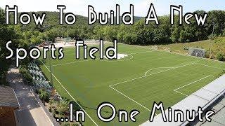 How To Build A New Sports Field...In One Minute