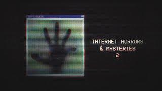 Internet Horrors & Mysteries [2]