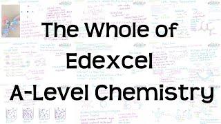 The Whole of Edexcel A-Level Chemistry