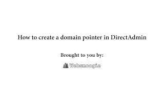 How to create a domain pointer in DirectAdmin   Websnoogie