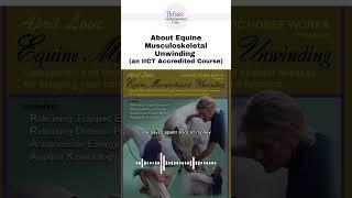 About Equine Musculoskeletal Unwinding (an IICT Accredited Course) | Holistic Horseworks Talks