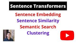 Sentence Transformers: Sentence Embedding, Sentence Similarity, Semantic Search and Clustering |Code