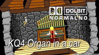 KQ4 Organ In A Car!